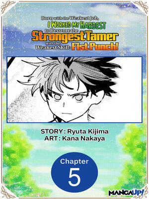 cover image of Born with the Weakest Job, I Worked My Hardest to Become the Strongest Tamer with the Weakest Skill: Fist Punch!, Chapter 5